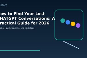 How to Find Your Lost CHATGPT Conversations: A Practical Guide for 2026 featured editorial image